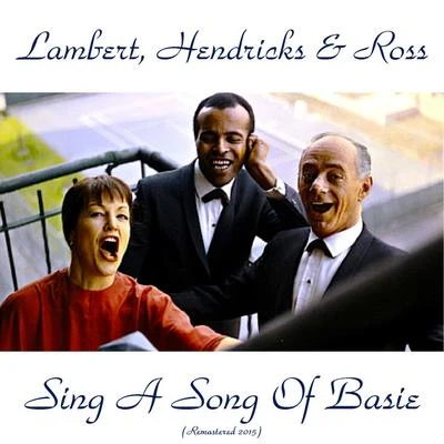 Lambert/Hendricks & Ross Sing a Song of Basie (Remastered 2015)