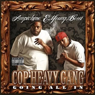 Cop Heavy Gang (Going All In) 專輯 Ampichino