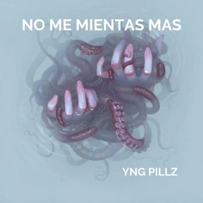 No me mientas más 专辑 Coqeéin Montana/Yng Pillz