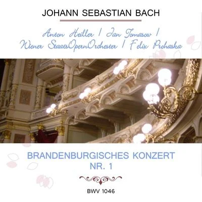 Anton HeillerJan TomasowWiener StaatsOpernOrchesterFelix Prohaska play: Johann Sebastian Bach: Brandenburgisches Konzert Nr. 1, BWV 1046 專輯 Wilhelm Hübner/Anton Heiller/Academy Choir/Alfred Poell/Vienna State Opera Orchestra