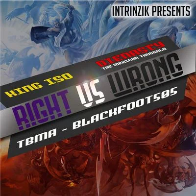 Intrinzik Right Vs. Wrong (feat. DieNasty the Mexican Thuggalo, King Iso, Tbma & Blackfoot505)