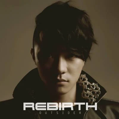 Rebirth Outsider 专辑 Outsider/EXO/JK 金东旭/洪真英/赵长赫