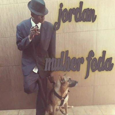 Mulher Foda 專輯 JORDAN