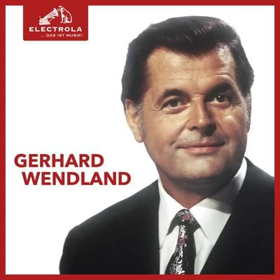 Electrola… Das ist Musik! Gerhard Wendland 專輯 Gerhard Wendland