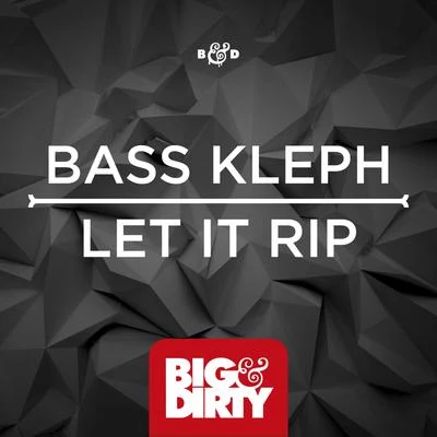 Bass KlephFilthy Rich Let It Rip