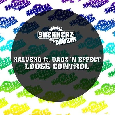 Ralvero Loose Control (feat. Dadz n Effect)