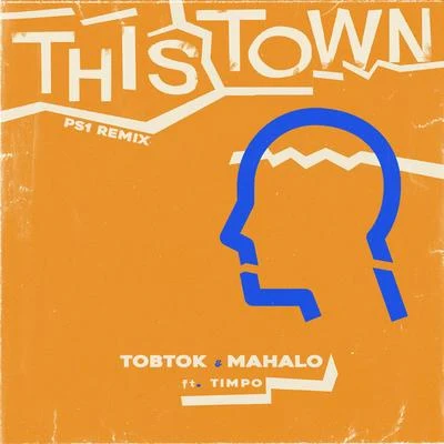 This Town (feat. Timpo) [PS1 Remix] 專輯 Tobtok