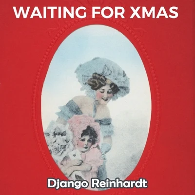 Waiting for Xmas 專輯 Django Reinhardt and the Quartet of the Hot Club of France/Stephanie Grappelli/Django Reinhardt