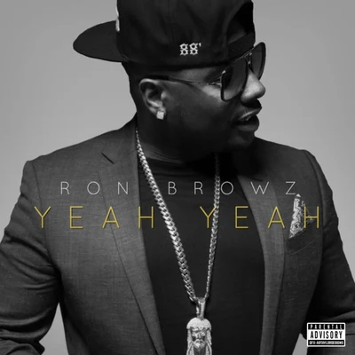 Yeah Yeah 專輯 Ron Browz