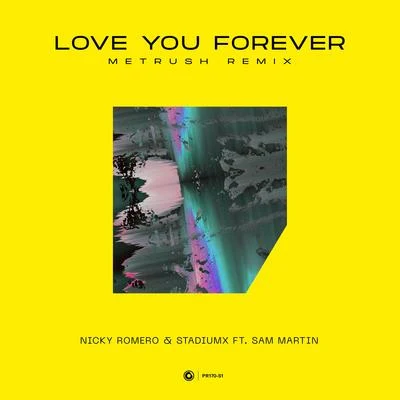 Love You Forever (Metrush Remix) 專輯 Stadiumx