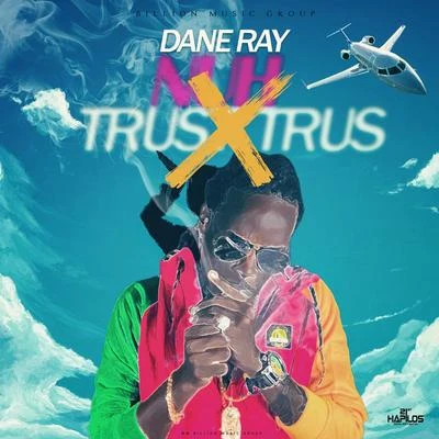 Nuh Trus Trus 專輯 ZJ Liquid/Dane Ray