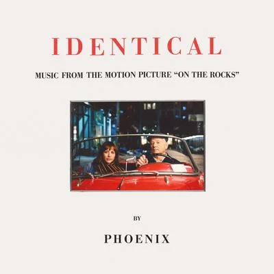 Identical (From The Motion Picture "On The Rocks") 專輯 Phoenix