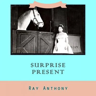 Ray Anthony Surprise Present