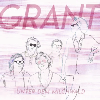 Unter dem Milchwald 專輯 Grant