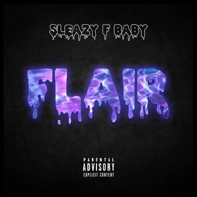 Flair 专辑 Sleazy F Baby