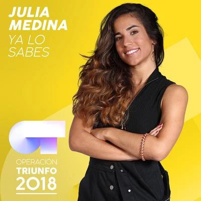 Julia Medina Ya Lo Sabes (Operación Triunfo 2018)