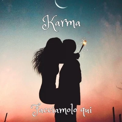 Facciamolo Qui 專輯 Karma