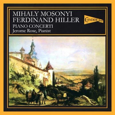 Piano Concertos - MOSONYI, M.HILLER, F.LISZT, F. (J. Rose, Ponti, Luxembourg Radio Symphony, Philharmonia Hungarica, P. Cao, Kapp, Froment) 專輯 Jerome Rose