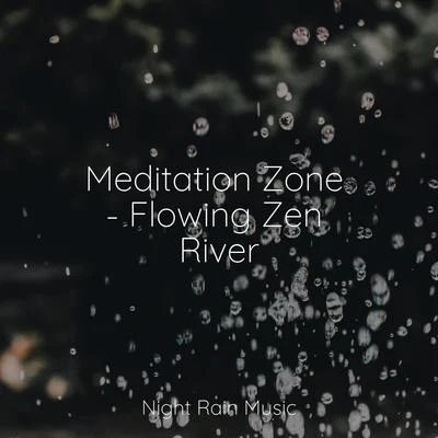 Alpha Waves Meditation Zone - Flowing Zen River