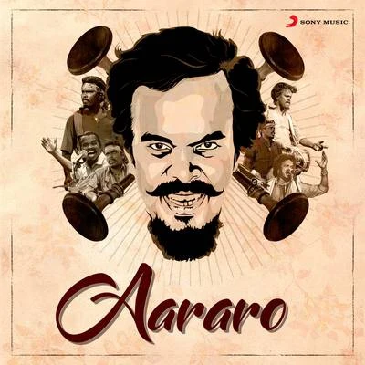 Aararo 专辑 Anthony Daasan/Santhosh Narayanan/Vivek - Mervin/Santhosh Dhayanidhi/Leon James