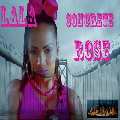 La La Concrete Rose