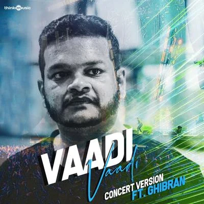 Vaadi Vaadi (From "Chennai 2 Singapore") [Concert Version] (Live) 專輯 Bombay Jayashri/Ghibran