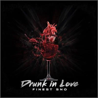 Drunk in love 專輯 La Synesia/DJ FLash/Finest Sno