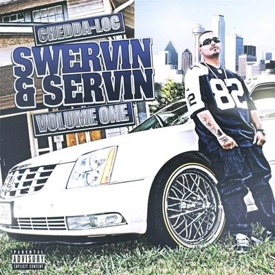 Swervin & Servin, Vol .1 專輯 Chedda-Loc