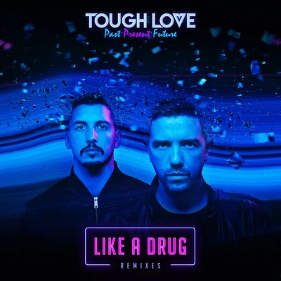 Tough Love Like A Drug (Remixes)