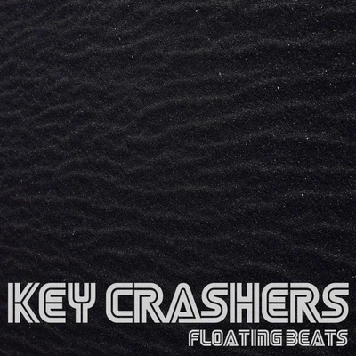 Floating Beats 专辑 Key Crashers