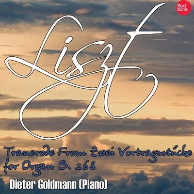 Dieter Goldmann Liszt: Trauerode From Zwei Vortragsstücke for Organ S. 268