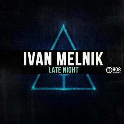 Ivan Melnik Late Night