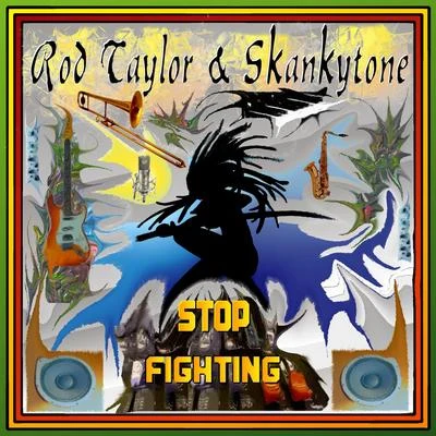 Stop Fighting 专辑 Skankytone/Rod Taylor