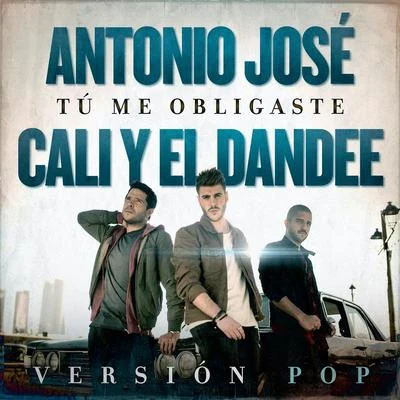 Tú Me Obligaste (Versión Pop) 专辑 Antonio José