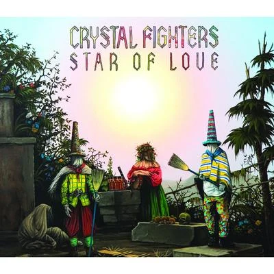 Crystal Fighters Star of Love (+ Acoustic Version)