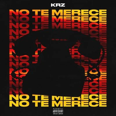 No Te Merece 专辑 krz/YoHoney/Jaeluna La Mata/Keytel/Mathew