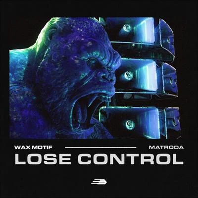 Lose Control 专辑 Wax Motif/Coca Vango/Kap-G/J Nanks/AD