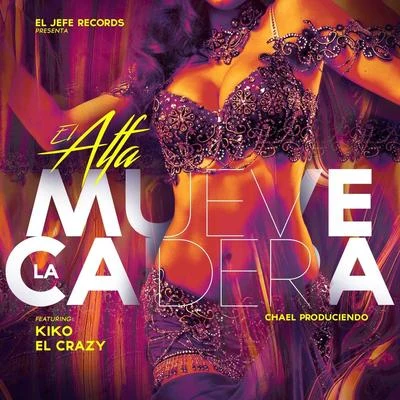 Mueve la Cadera (feat. Kiko el Crazy) 專輯 El Alfa/Play-N-Skillz/Willy William/Sfera Ebbasta/Steve Aoki