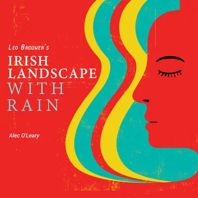 Irish Landscape with Rain 專輯 Julio Cesár Oliva/Héctor Saavedra/Leo Brouwer/Antonio Lauro