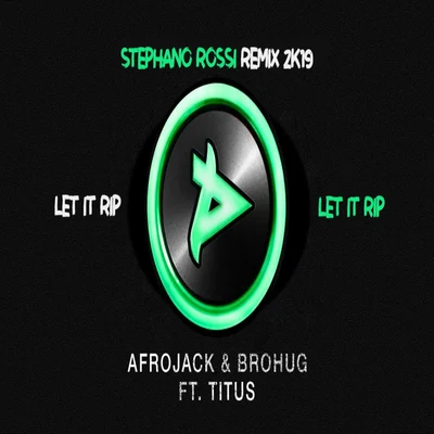 Let It Rip (Stephano Rossi Remix 2019) 專輯 Afrojack/Loui/Deepjack/Scibi/L.O.O.P