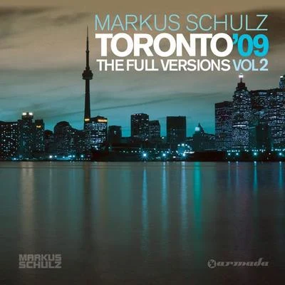 Toronto &#x27;09 (The Full Versions - Vol. 2) 专辑 Markus Schulz