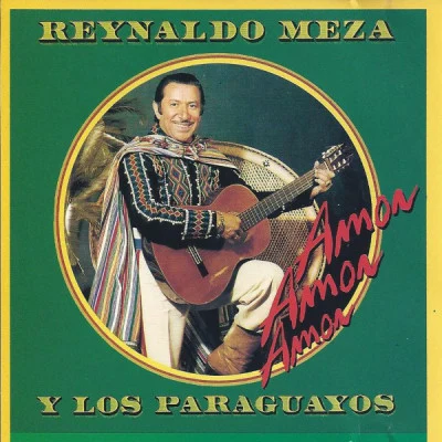 Reynaldo MezaLos Paraguayos Amor Amor Amor