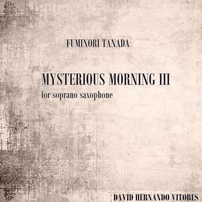 Tanada: Mysterious Morning III (For Soprano Saxophone) 专辑 José Carlos Gómez/David Hernando