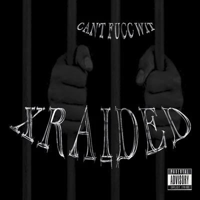 Cant Fucc Wit X-Raided 專輯 X-Raided/2dashd/Akévin Javar