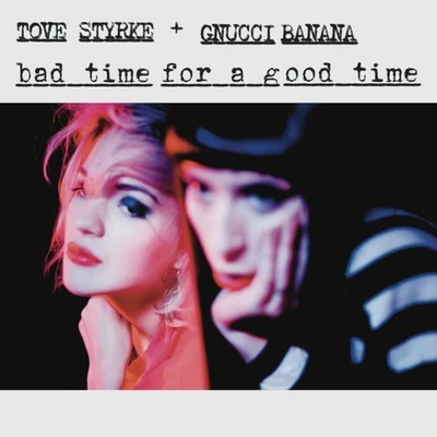 Bad Time for A Good Time 专辑 NVOY/Tove Styrke