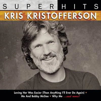 Kris Kristofferson Super Hits 专辑 Kris Kristofferson/DR/Morris Albert/David Gates/Aaron Neville