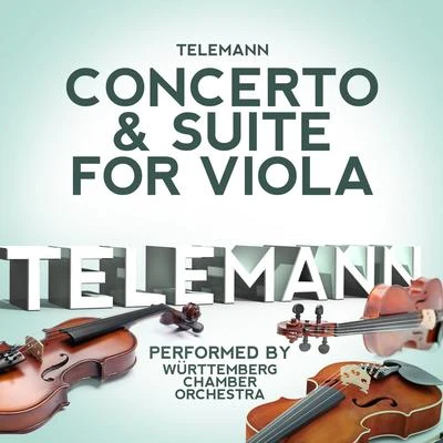 Telemann: Concerto & Suite for Viola Performed by Württemberg Chamber Orchestra 專輯 Georg Philipp Telemann/Ulrich Stötzel