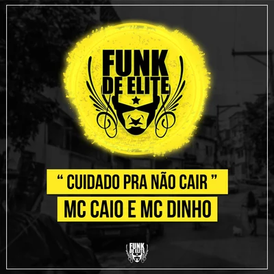 Cuidado pra Não Cair 專輯 DJ Dael/Kell 3P/MC Caio