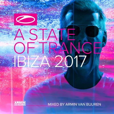 A State Of Trance, Ibiza 2017 (Mixed by Armin van Buuren) 專輯 Armin van Buuren/The Thrillseekers/A-Force/Yahel/Luminary