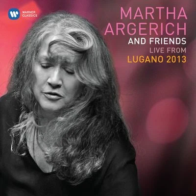 Martha Argerich & Friends Live at the Lugano Festival 2013 專輯 Martha Argerich/Daniel Barenboim/NDR Elbphilharmonie Orchester/Krzysztof Urbanski/Yundi